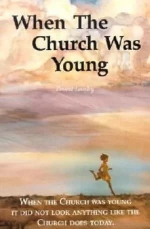 When the church was young by Ernest Loosley