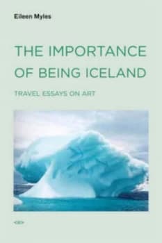 The Importance of Being Iceland by Eileen Myles Paperback