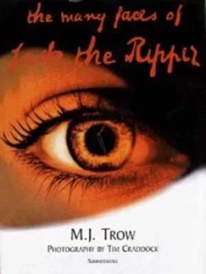 The many faces of Jack the Ripper by M. J Trow