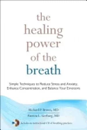 healing power of the breath simple techniques to reduce stress and anxiety