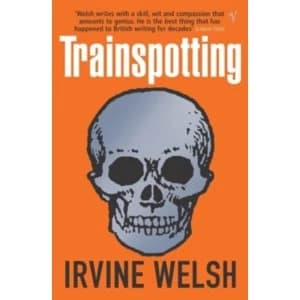 Trainspotting by Irvine Welsh