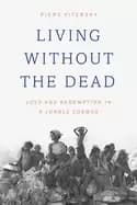 living without the dead loss and redemption in a jungle cosmos