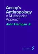 aesops anthropology a multispecies approach