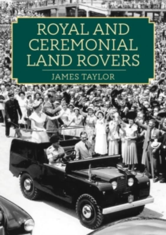 Royal and Ceremonial Land Rovers Paperback / softback
