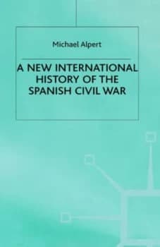 A New International History of the Spanish Civil War by Michael Alpert Hardback
