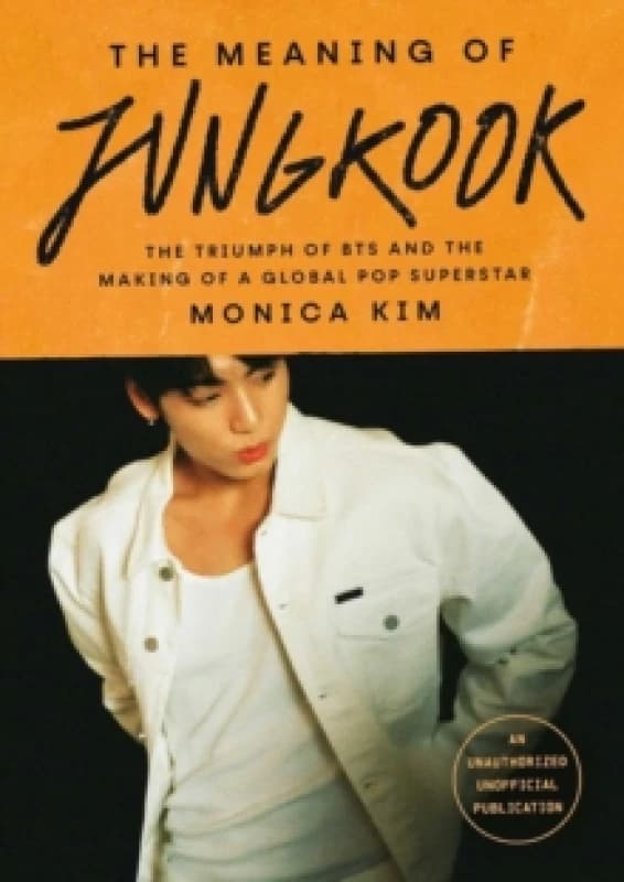 The Meaning of Jungkook. Paperback. By Monica Kim Books