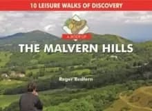 A Boot Up the Malvern Hills : 10 Leisure Walks of Discovery