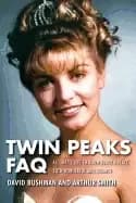twin peaks faq all thats left to know about a place both wonderful and stra