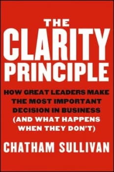 The Clarity Principle by Chatham Sullivan Hardback