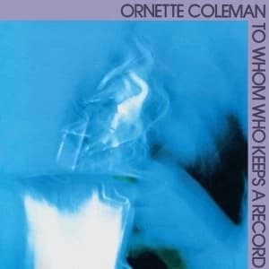 Ornette Coleman - To Whom Who Keeps A Record Vinyl