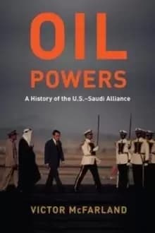 Oil Powers : A History of the U.S.-Saudi Alliance