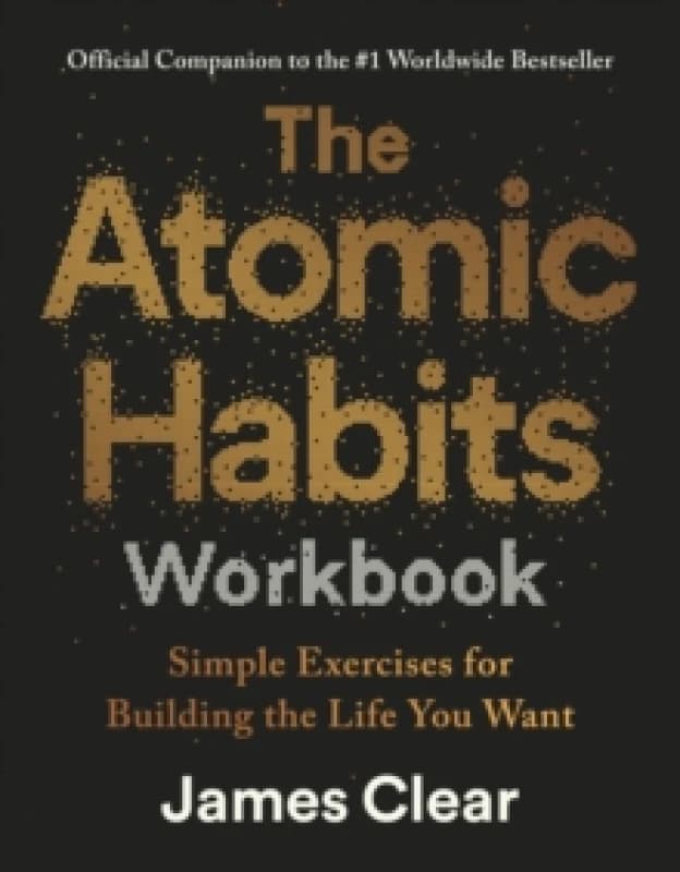 The Atomic Habits Workbook : Official Companion to the #1 Worldwide Bestseller Paperback / softback
