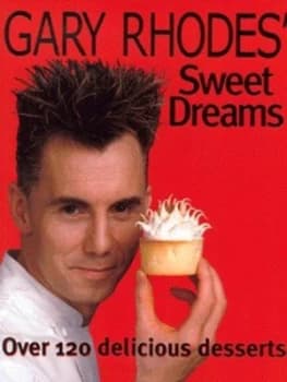 Gary Rhodes Sweet Dreams by Gary Rhodes Book