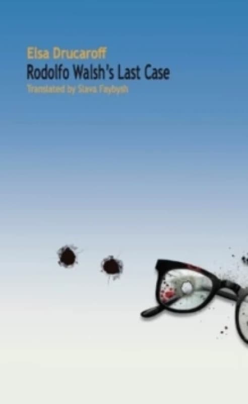 Rodolfo Walsh's Last Case Paperback / softback