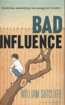 Bad Influence by William Sutcliffe Book