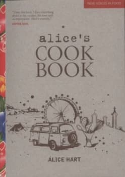Alices Cookbook by Alice Hart and Emma Lee and Ruth Jackson Book