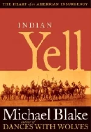 indian yell the heart of an american insurgency
