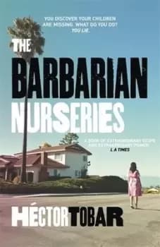 The barbarian nurseries by Hctor Tobar