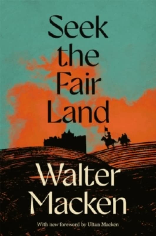 Seek the Fair Land. Paperback. By Walter Macken Books