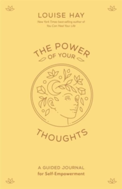 The Power of Your Thoughts : A Guided Journal for Self-Empowerment Paperback / softback