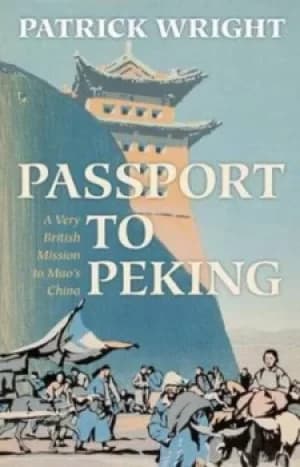 Passport to Peking by Patrick Wright