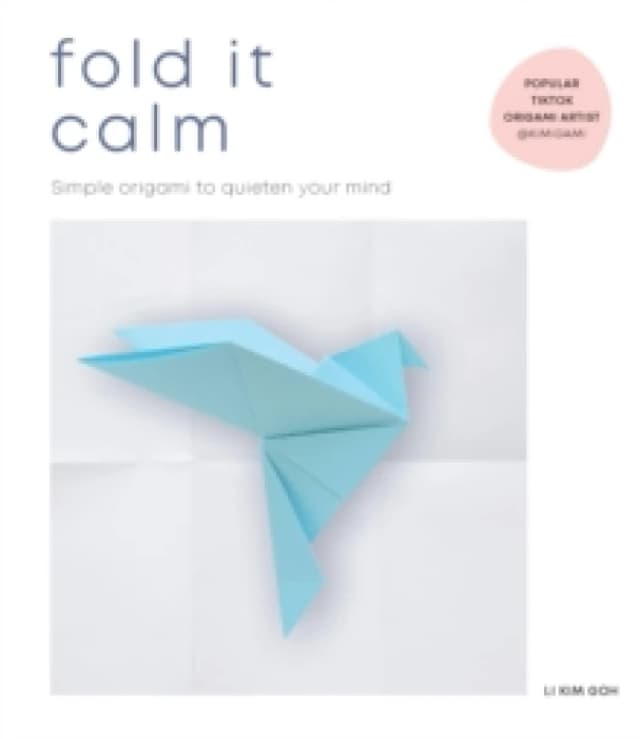 Fold It Calm : Simple origami to quieten your mind Paperback / softback