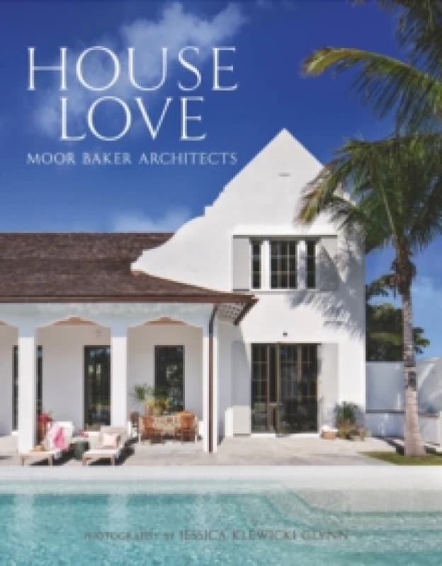 House Love : Moor Baker Architects Hardback