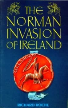 The Norman Invasion of Ireland by Richard Roche Book