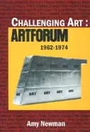 challenging art artforum 1962 1974
