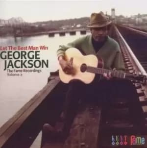 Let the Best Man Win The Fame Recordings - Volume 2 by George Jackson CD Album