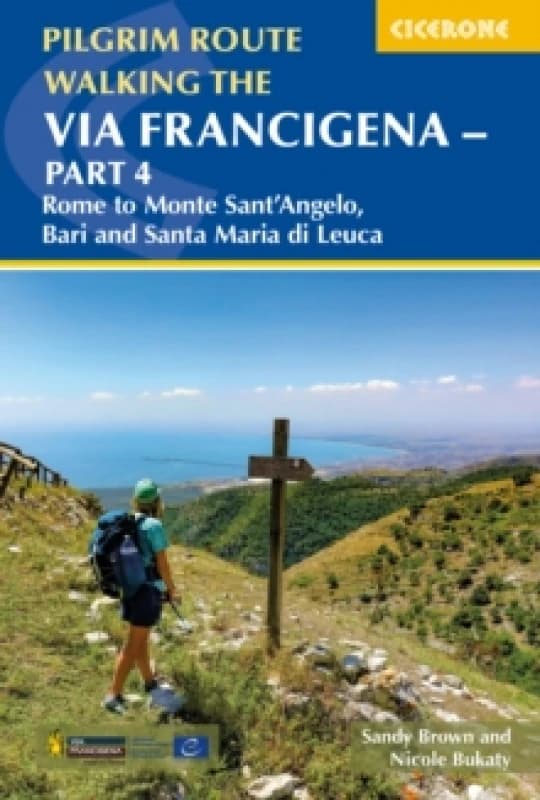 Walking the Via Francigena Pilgrim Route - Part 4 : Rome to Monte Santa??Angelo, Bari, Brindisi and Santa Maria di Leuca Paperback / softback