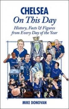 Chelsea on This Day by Mike Donovan Hardback