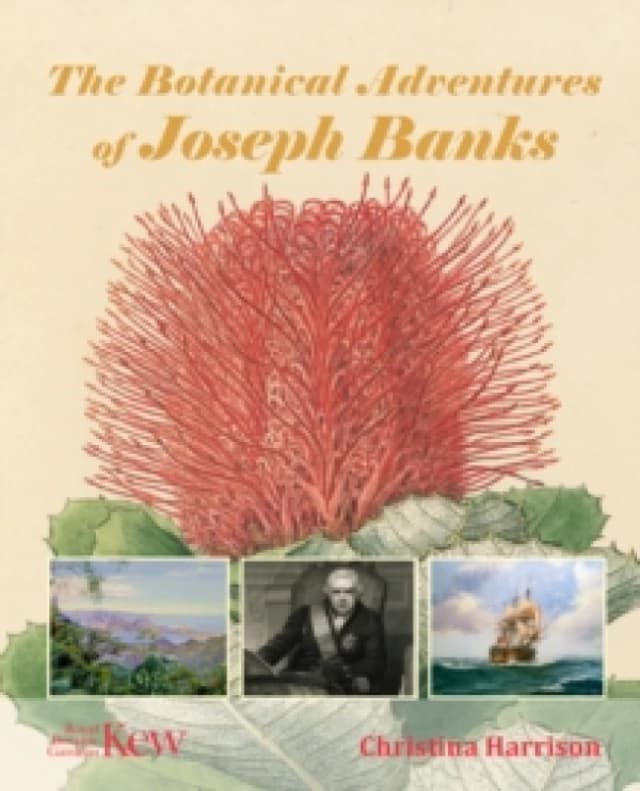 The Botanical Adventures of Joseph Banks Hardback