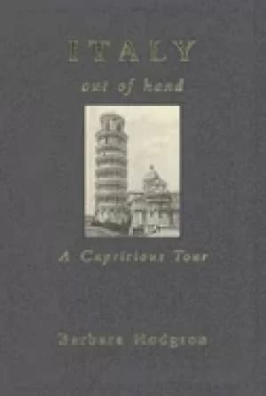 italy out of hand a capricious tour