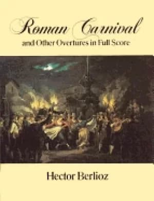 roman carnival and other overtures in full score