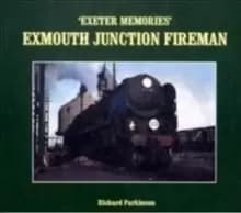Exeter Memories : Exmouth Junction Fireman