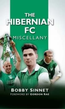 The Hibernian Fc Miscellany by Bobby Sinnett Hardback