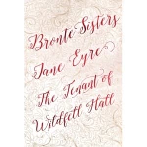 Bronte Sisters Deluxe Edition (Jane Eyre; The Tenant of Wildfell Hall)