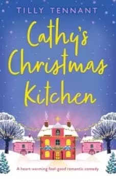 Cathys Christmas Kitchen by Tilly Tennant