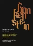 frankenstein annotated for scientists engineers and creators of all kinds