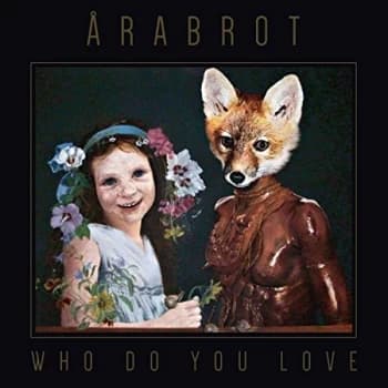 ÅRabrot - Who Do You Love Vinyl