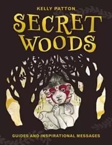 Secret Woods: Guides and Inspirational Messages