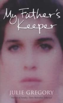 My Fathers Keeper by Julie Gregory Hardback