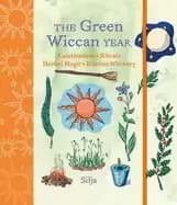 green wiccan year celebrations rituals herbal magic and kitchen witchery