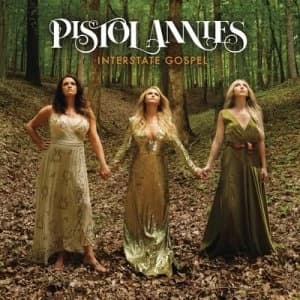 Interstate Gospel by Pistol Annies CD Album