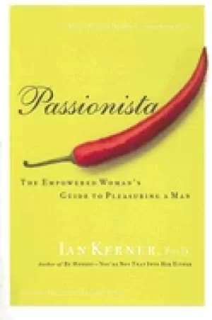 passionista the empowered womans guide to pleasuring a man