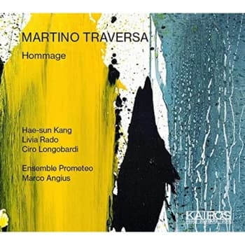 Hae-sun Kang, Livia Rado, Ciro Longobardi, Ensemble Prometeo - Martino Traversa: Hommage CD