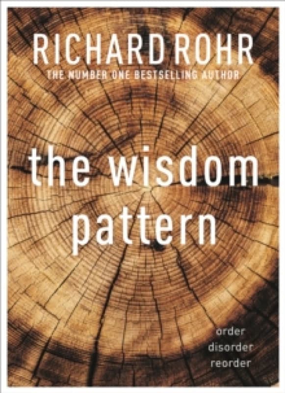 The Wisdom Pattern. Paperback. By Richard Rohr Books