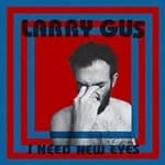 Larry Gus - I Need New Eyes (Music CD)