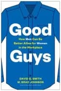good guys how men can be better allies For Her in the workplace